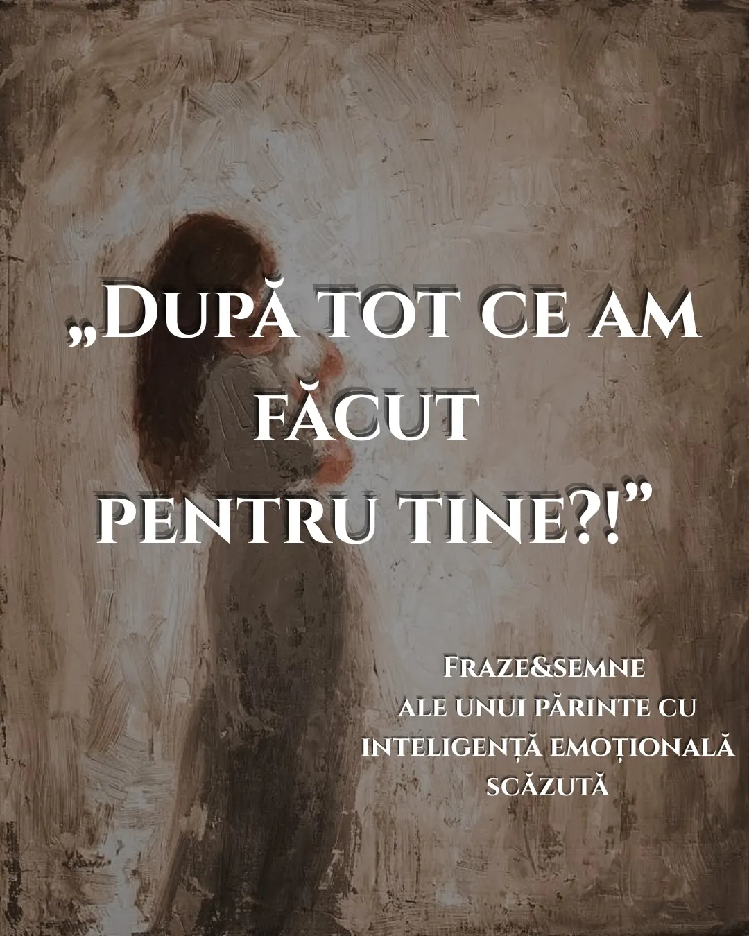Pictură în tușe groase cu o mamă ținând în brațe un copil, cu text despre inteligența emoțională a părinților
